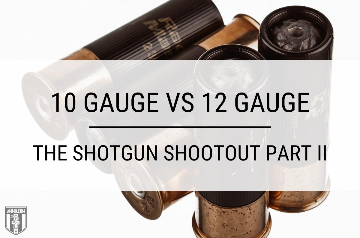 10 Gauge Vs 12 Gauge Shotgun Caliber Comparison By Ammo Com