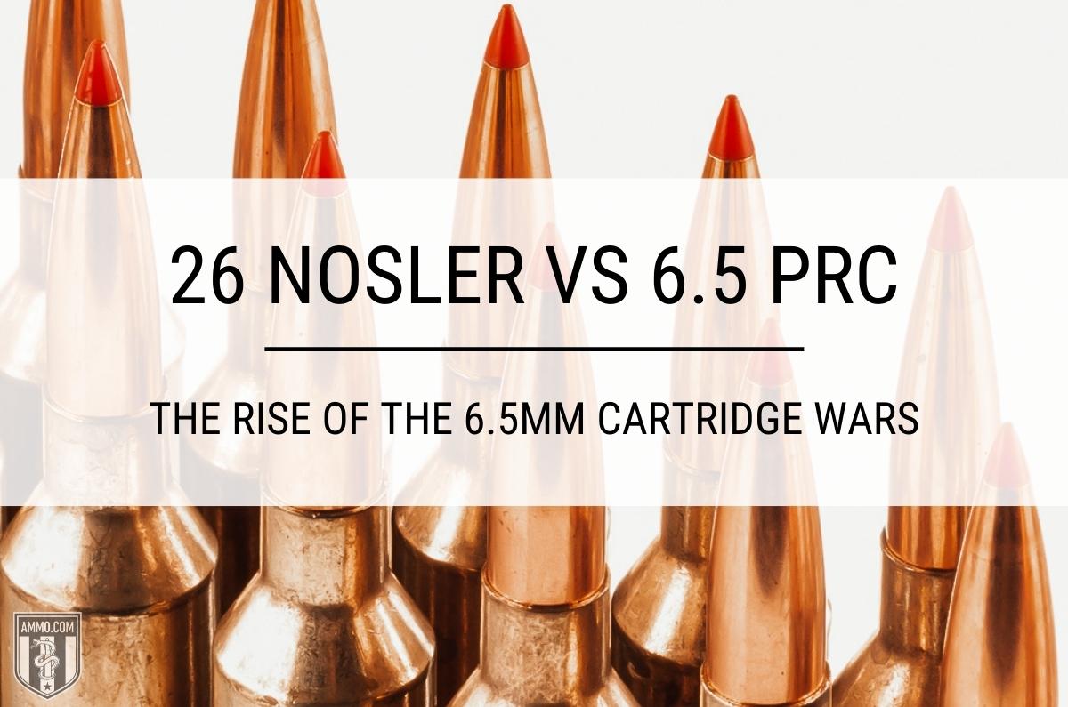 26 Nosler vs 6.5 PRC: 6.5mm Cartridge Comparison by