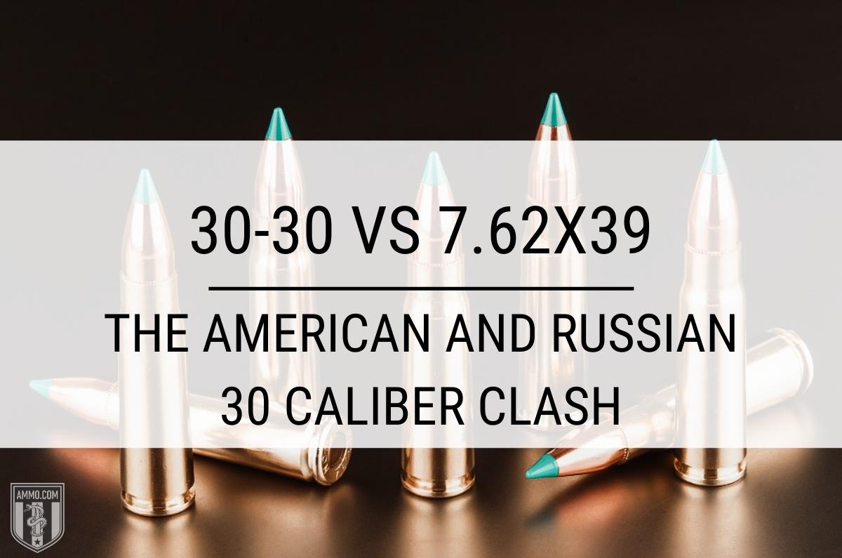 30-30 vs 7.62x39 - Rifle Caliber Comparison by