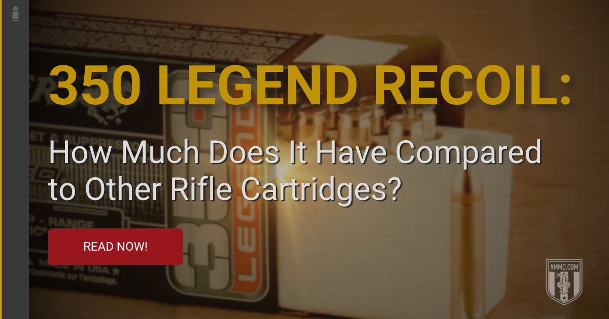 350 Legend Recoil Is the 350 Legend A RecoilFriendly Cartridge?