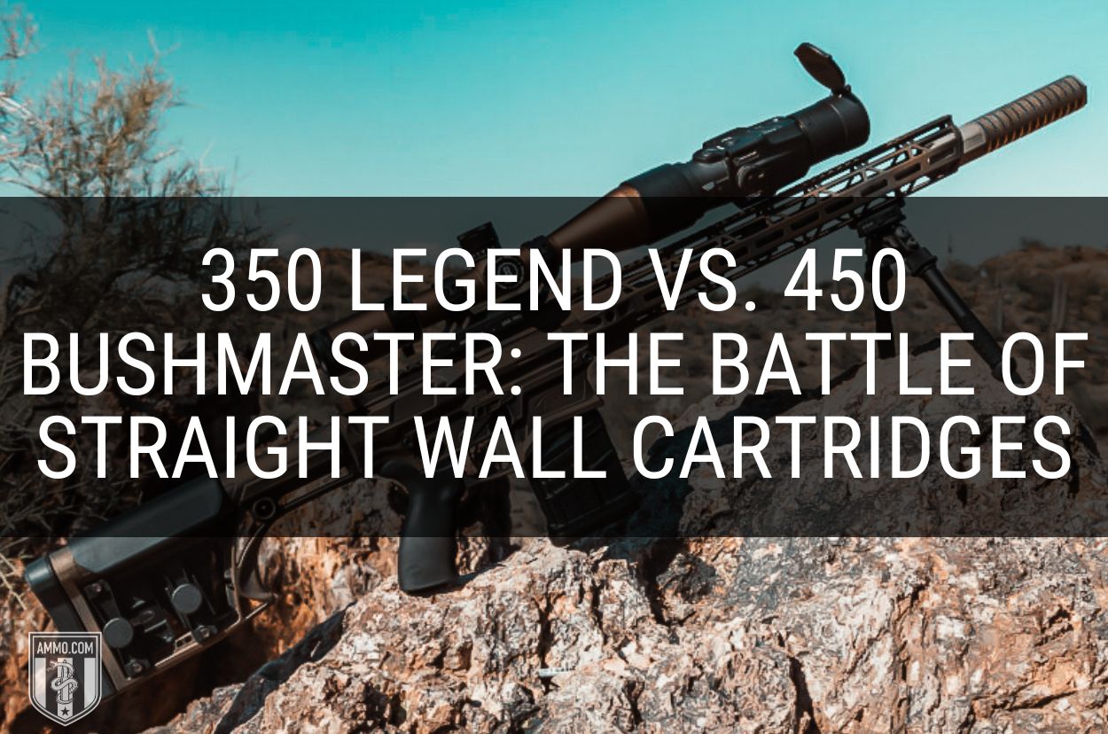 350 Legend Vs. 450 Bushmaster: The Battle of Straight Wall Cartridges