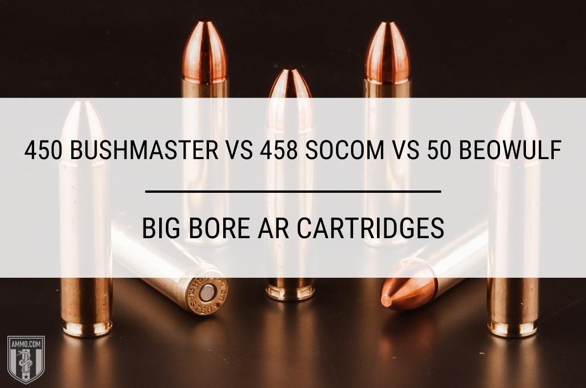 450 Bushmaster vs 458 SOCOM vs 50 Beowulf: Battle Of The Big Bore