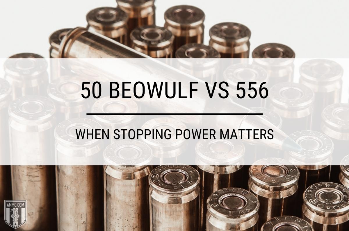 50 Beowulf vs 5.56: AR-15 Cartridge Comparison