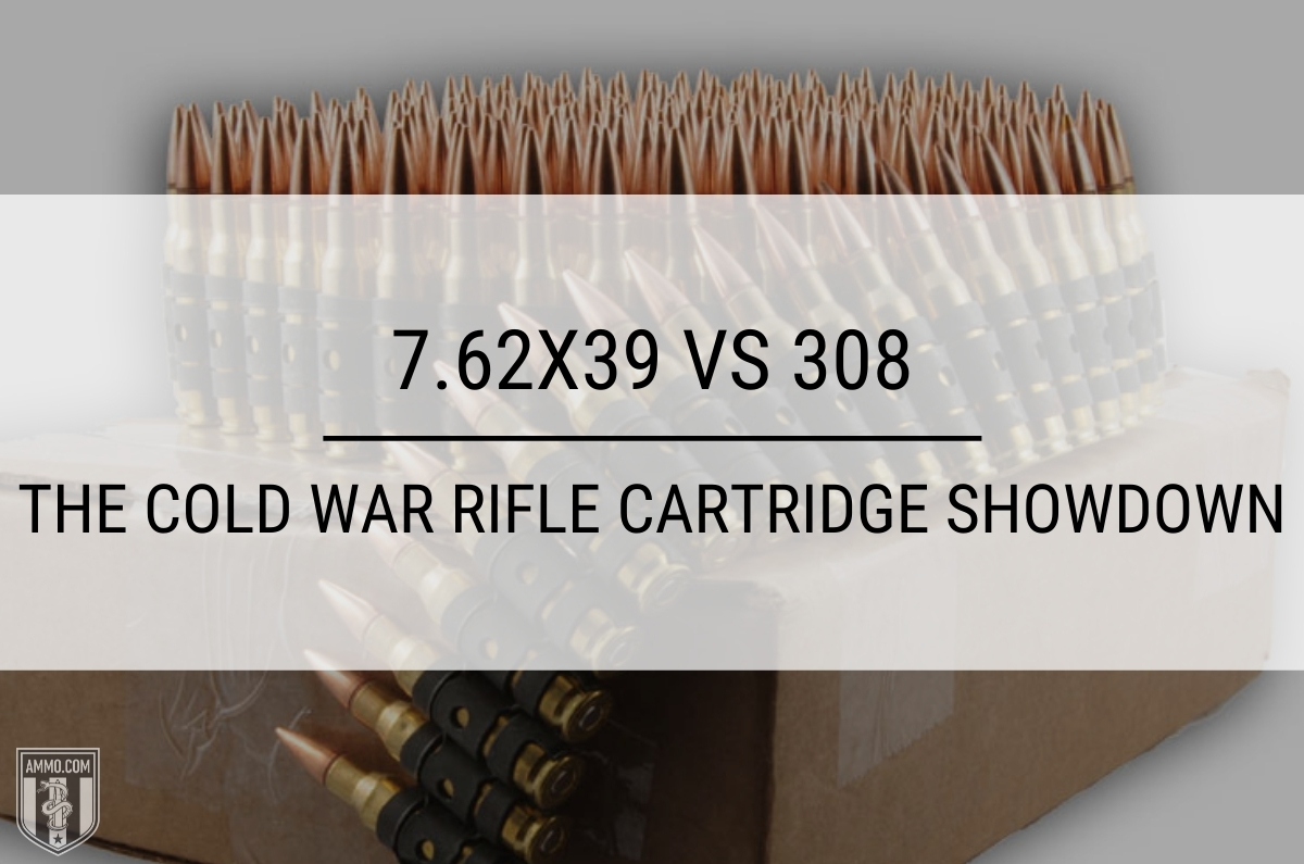 7.62x39 vs 308 – Rifle Rounds That Defined a Generation