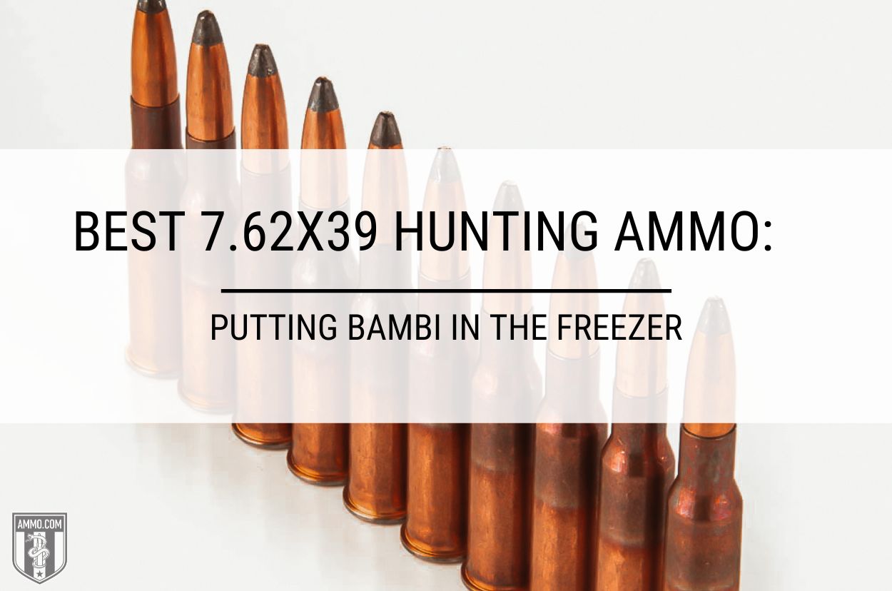 Best 7.62x39 Hunting Ammo Recommended by