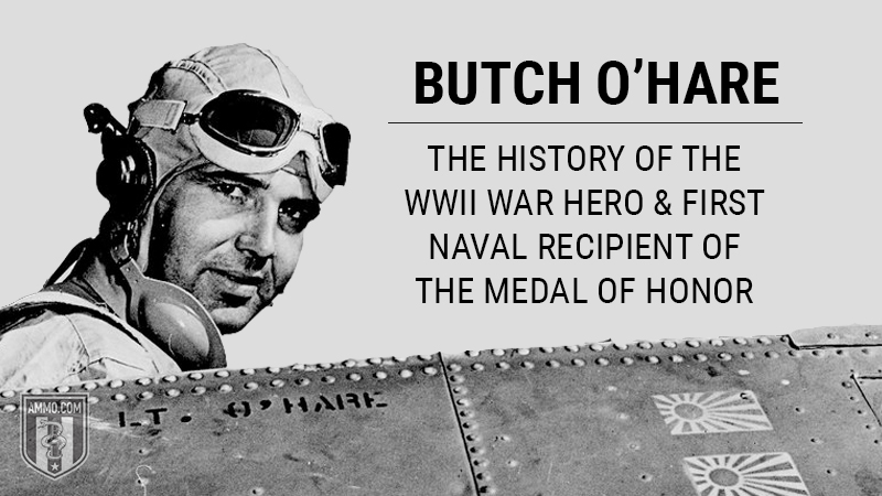 Butch O'Hare: The Forgotten History of the First Naval Recipient of the Medal of Honor During WWII